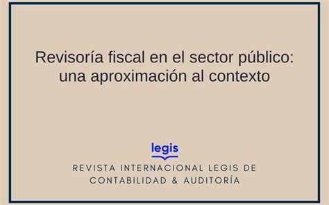 Revisoría Fiscal En El Sector Público Una Aproximación Al Contexto