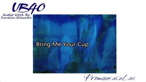 Ub40 Bring Me Your Cup Youtube