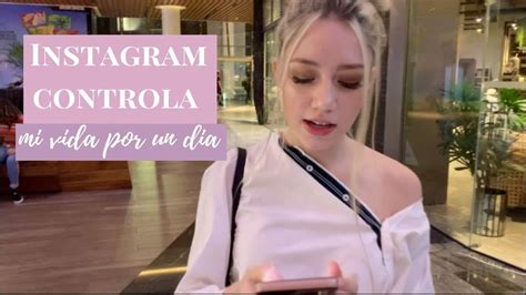 INSTAGRAM CONTROLA MI VIDA POR UN DIA YouTube