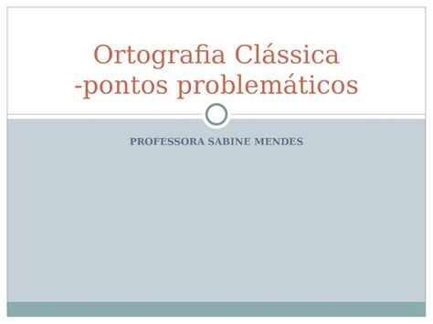 PPT Ortografia Clássica pontos problemáticos DOKUMEN TIPS