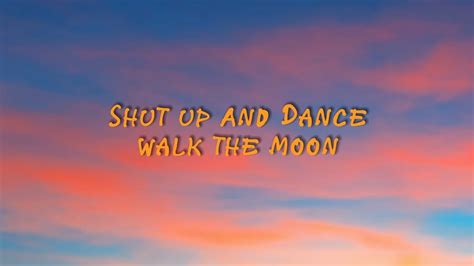 Walk The Moon Shut Up And Dance Lyrics Youtube