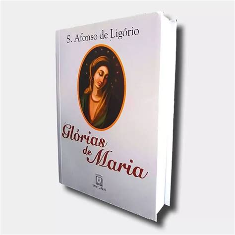 Livro Glórias De Maria Santo Afonso De Ligório