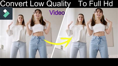 How To Convert Low Quality Video To P Full Hd In Filmora Youtube