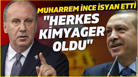 Sondakika Muharrem İnce İsyan Ettİ Herkes Kİmyager Oldu Youtube