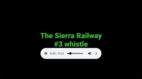 The Sierra Railway 3 Whistle Youtube