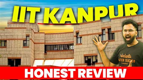 Iit Kanpur Honest Review Anupam Sir Vedantumath Youtube