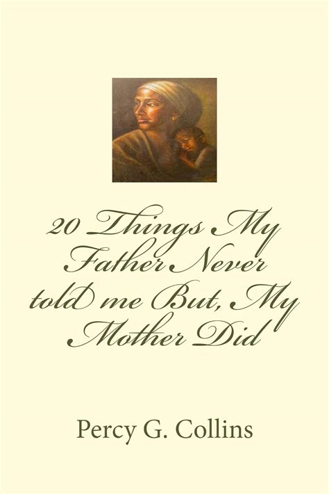 20 Things My Father Never Told Me But My Mother Did Ebook Collins Percy Kindle