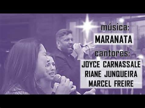 Maranata Joyce Carnassale Riane Junqueira Marcel Freire Youtube