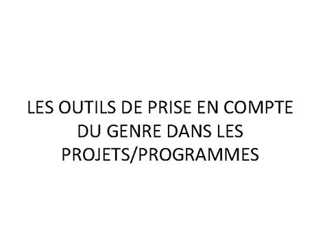 Les Outils De Prise En Compte Du Genre