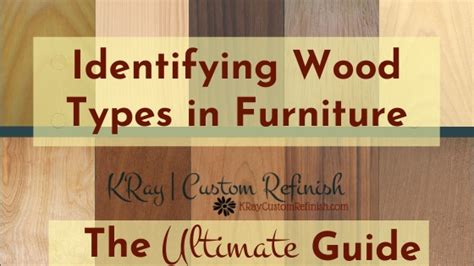 The Ultimate Guide To Identifying Wood Types In Furniture