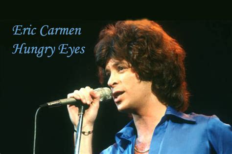 Eric Carmen - Hungry Eyes