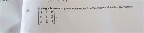 Using Elementary Row Transformation Find The Inverse Of [ 2 0 1 5 1 0 0 1 3 ]