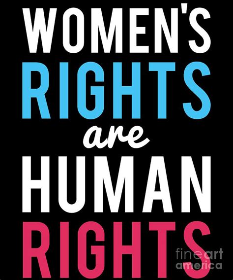 Womens Rights Are Human Rights Digital Art By Flippin Sweet Gear Fine Art America