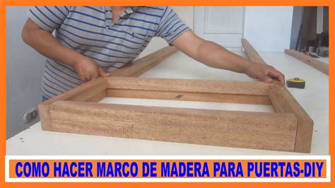 Como Hacer Marco De Madera Para Puerta Contraplacada How To Make A