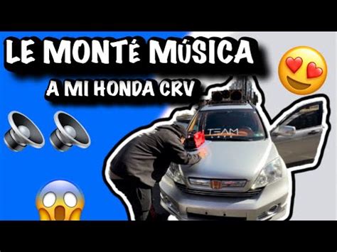 Le Puse Musica A Mi Honda Crv Y Asi Qued Youtube