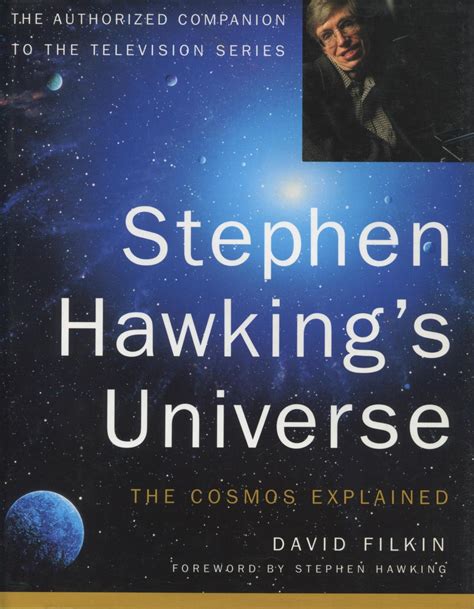 Stephen Hawkings Universe The Cosmos Explained By Filkin Davidhawking Stephen Almost Like