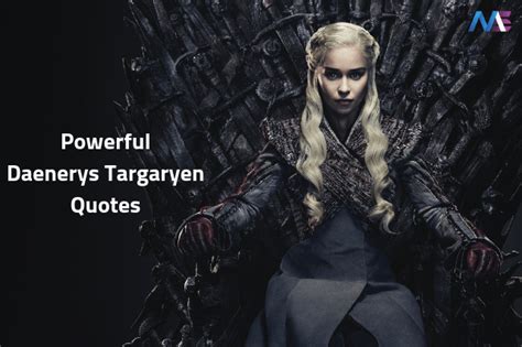 30 Powerful Daenerys Targaryen Quotes For All the Khaleesi Fans