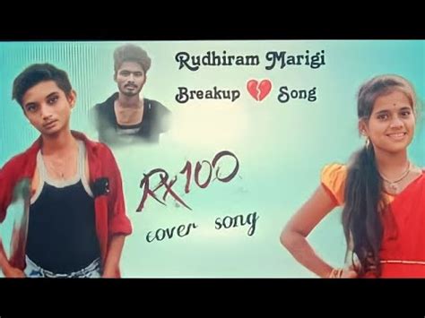 Rx 100 Rudhiram Marigi Brekup Cover Song Actor Raj Bhai Dhin YouTube