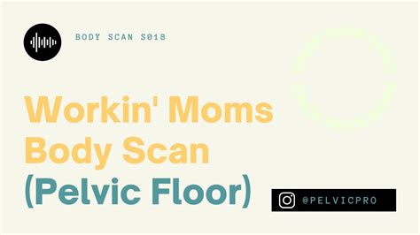 Mom Meditation Workin Moms Body Scan With Jane Pelvic Floor