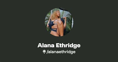 Alana Ethridge Instagram Tiktok Linktree