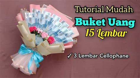 Cara Mudah Membuat Buket Uang 15 Lembar Tutorial Buket Uang Super