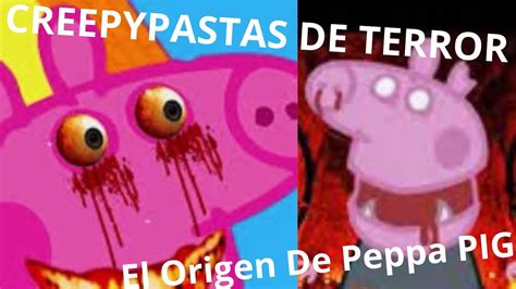 Creepypastas De Terror El Verdadero Origen De Peppa Pig Aterradora