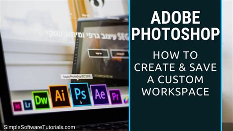 How To Create And Save A Custom Workspace In Adobe Photoshop Youtube