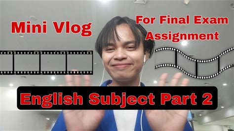 Mini Vlog My Activities For Final Exam Assignment English Subject Part 2 Youtube