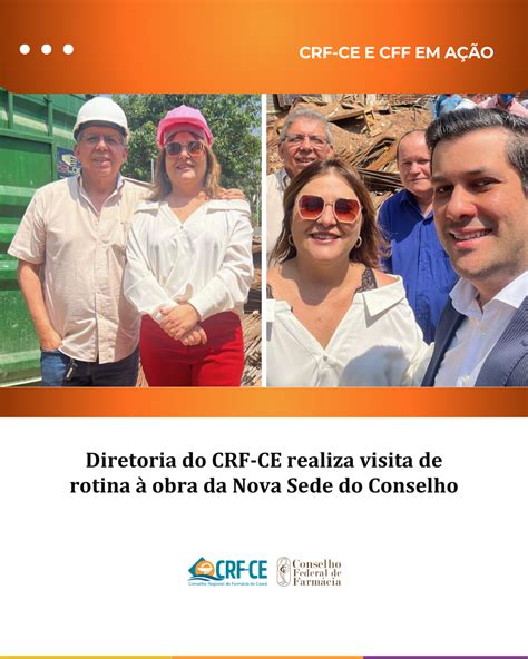 Diretoria Do Crf Ce Realiza Visita De Rotina Obra Da Nova Sede Do