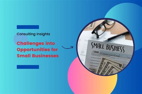 Consulting Insights Turning Challenges Into Opportunities For Small