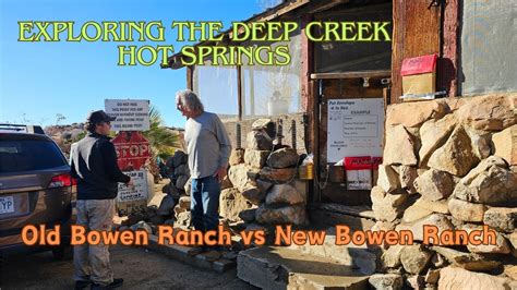 Exploring The Route To Deep Creek Hot Springs Old Bowen Ranch Versus