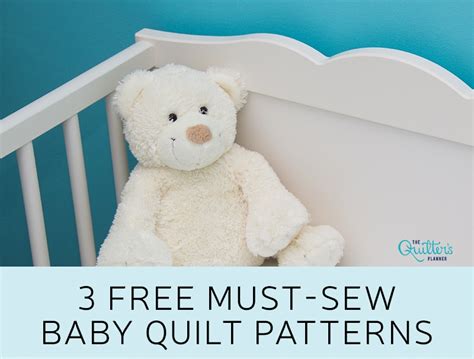 3 FREE Must-Sew Baby Quilt Patterns | The Quilter's Planner