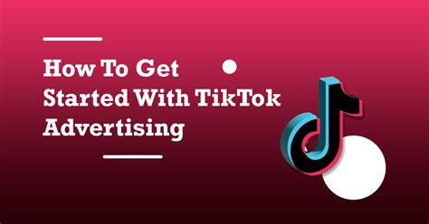 How To Get Started With Tiktok Advertising Enoughinfo Daily