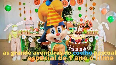 As Grandes Aventuras Do Coelho Pascoal Especial De Ano O Filme Youtube