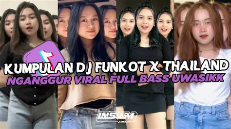 DJ FUNKOT X THAILAND NGANGGUR DJ FUNKOT VIRAL TIK TOK TERBARU 2024