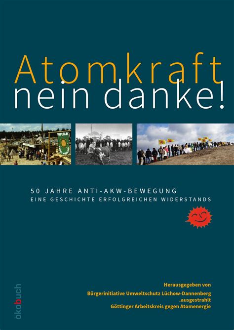 Atomkraft Nein Danke Jahre Anti Akw Bewegung Kobuch Verlag Gmbh