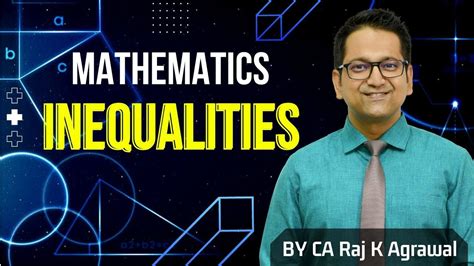 Inequalities Mathematics By Ca Raj K Agrawal Youtube