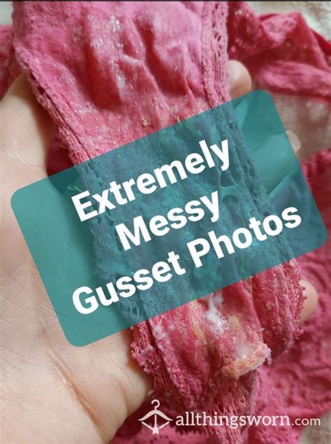 Buy Extremely Messy Filthy Gussets