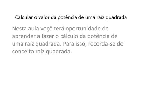 Calcular O Valor Da Pot Ncia De Uma Ra Z Quadrada Ppt