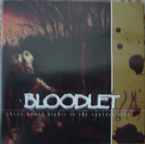 Bloodlet Three Humid Nights In The Cypress Trees Sonopress Cd