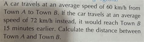 Solved A Car Travels At An Average Speed Of 60 Km H From Town A To