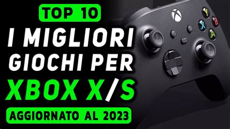 Top I Migliori Giochi Per Xbox Serie X E S Nel Youtube