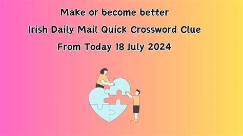 Irish Daily Mail Quick Make Or Become Better Crossword Clue 7 Letters