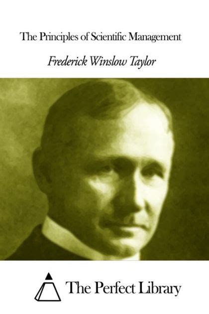 The Principles of Scientific Management by Frederick Winslow Taylor, Paperback | Barnes & Noble®