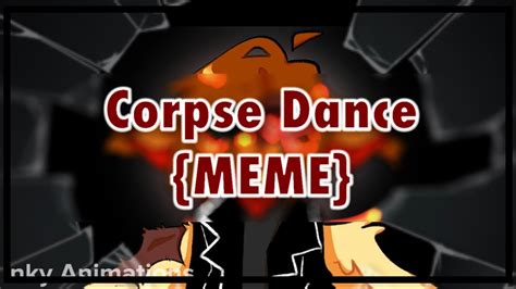 Corpse Dance Meme Tw Youtube