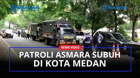 Suasana Patroli Asmara Subuh Pada Hari Pertama Puasa Di Kota Medan