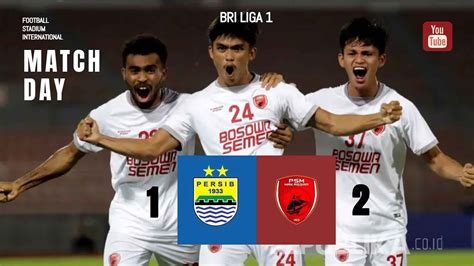 Highlights Of Persib Vs Psm Makassar Results Of Psm Vs Persib Liga