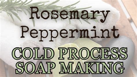 Rosemary Peppermint Cold Process Soap Making With Moringa Powder Youtube