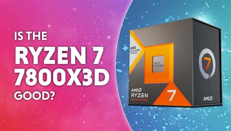 Is The Ryzen 7 7800X3D Good WePC