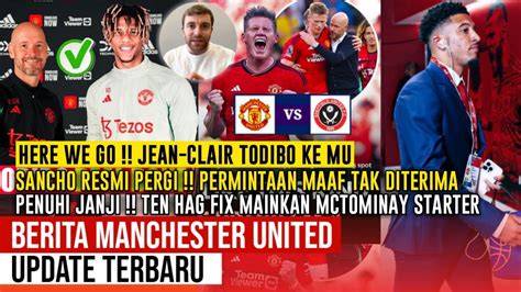 Here We Go Mu Amankan Bek Jean Todibo Resmi Sancho Out Dari Mufc